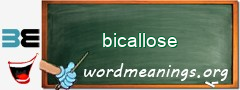 WordMeaning blackboard for bicallose